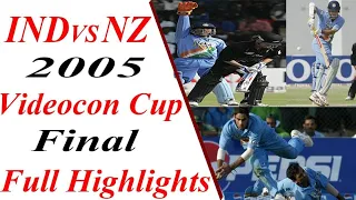 India Vs New Zealand |2005 Videocon cup |Tri series final | highlights