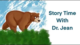 Story Time Bear Hunt with Dr. Jean - Click Show More below