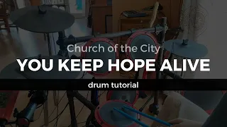 You Keep Hope Alive ft. Jon Reddick - Church of the City (Drum Tutorial/Play-Through)