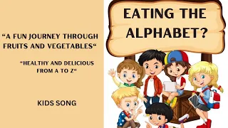 EATING THE ALPHABET /Kids Song
