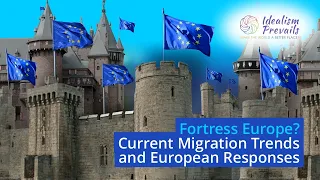 Fortress Europe - Current Migration Trends and European Responses