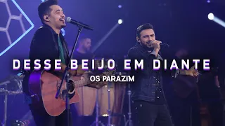 Os Parazim - Desse Beijo em Diante