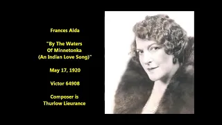 Frances Alda "By The Waters of Minnetonka" Victor 64908 (1920) J. M. Cavanass & Thurlow Lieurance