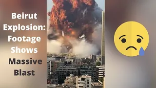 Beirut Explosion: Footage Shows Massive Blast Shaking Lebanon's Capital
