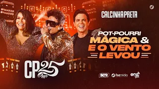 Calcinha Preta - Mágica / E o Vento Levou - DVD #CP25anos (Ao Vivo)