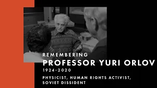 Remembering Professor Yuri Orlov