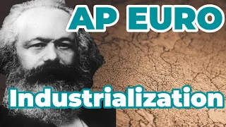 AP European History Unit 6: Industrialization and Its Effects