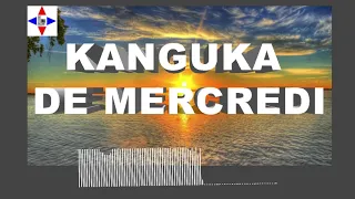 KANGUKA DE MERCREDI LE 13/07/2022 par Chris NDIKUMANA