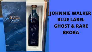 JOHNNIE WALKER BLUE LABEL GHOST & RARE BRORA