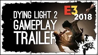 Геймплейный трейлер Dying Light 2 | E3 2018 RUS