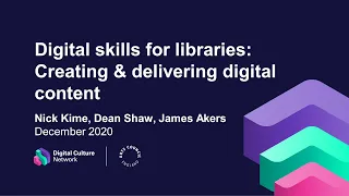Digital skills for libraries: Creating & delivering digital content | Digital Culture Network