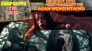 KUTUKAN IBL1S TELAH TERBUKA UNTUK MENCARI TUMBAL - alur cerita film evil dead 2013