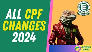 CPF 2024 Shakeup: What Singaporeans Must Know! 🚀  |  The Investing Iguana 🦖