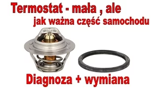 Termostat wymiana i diagnoza mała a jak ważna część / replacement thermostat