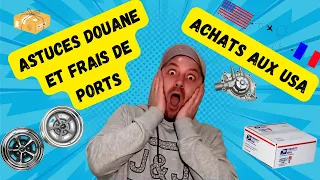 Frais douane ports astuces Achat pièces USA