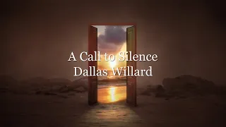 Dallas Willard - A Call to Silence