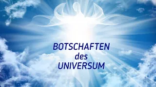 🙏💖BOTSCHAFTEN des UNIVERSUM 💖🙏