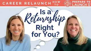 Is a Returnship Right for You?