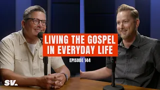 #144 - Living the Gospel in Everyday Life