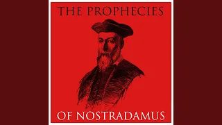The Prophecies Of Nostradamus Part 1