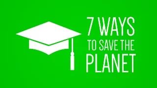 7 ways students can save the planet