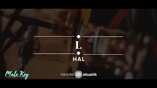 L – Hal (KARAOKE ACOUSTIC - MALE KEY)