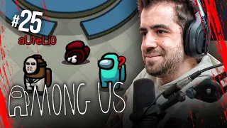 AMONG US #25 || AURELIO EL GRANUJA