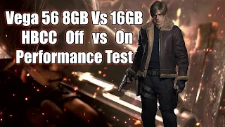 RE4R Vega 56 8GB vs 16GB HBCC On Side By Side