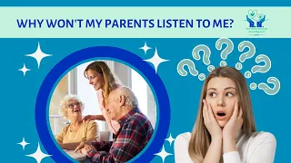 Why won't my Parents listen to me? Your Nurse Advocates Discuss Why