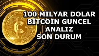 100 MILYAR DOLAR / BITCOIN GUNCEL ANALIZ / SON DURUM