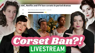 Netflix has BANNED Corsets? ✨LIVESTREAM✨