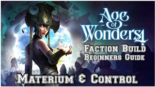 Age of Wonders 4 Faction Build Materium & Control (Beginner's Guide)