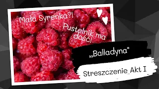 ,,Balladyna" Juliusz Słowacki - streszczenie , omówienie (Akt I)
