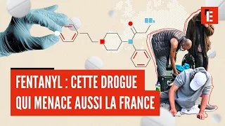 Fentanyl : enquête sur cette drogue qui menace la France