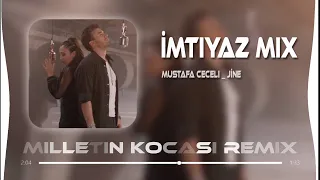 Mustafa Ceceli & JİNE - İmtiyaz ( Milletin Kocası Remix )