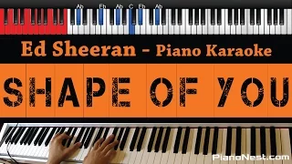 Ed Sheeran - Shape Of You - HIGHER Key (Piano Karaoke / Sing Along)