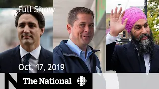 The National for Thursday, Oct. 17, 2019  — Leaders talk minority government, At Issue panel