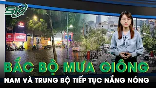 Bắc Bộ Đón Mưa Giông Dồn Dập Tập Trung Vào Chiều Tối, Nam Và Trung Bộ Tiếp Tục Nắng Nóng | SKĐS