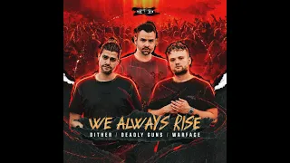 Dither & Deadly Guns & Warface - We Always Rise