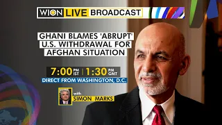 WION Broadcast | Ghani blames 'abrupt' U.S withdrawal for Afghan situation | Latest English News