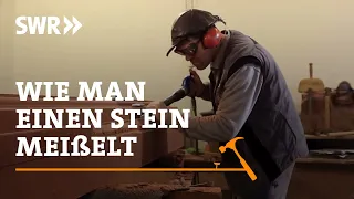 Wie man einen Stein meißelt | SWR Handwerkskunst