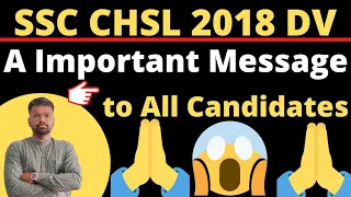 #ssc #chsl #dv #cr #nr #er #sr #mpr SSC CHSL 2018 DV | A Important Message to All Candidates for DV👍