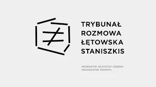 5ZDAN.PL - TRYBUNAŁ ROZMOWA ŁĘTOWSKA STANISZKIS