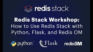 Redis Stack Workshop: How to Use Redis Stack with Python, Flask, and Redis OM