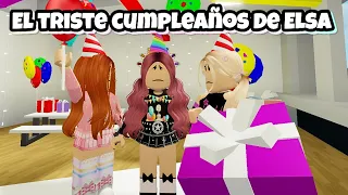 EL TRISTE CUMPLEAÑOS DE ELSA 😔😟HISTORIAS DE ROBLOX BROOKHAVEN