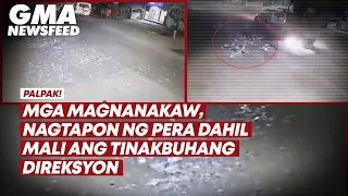 Mga magnanakaw, nagtapon ng pera dahil mali ang tinakbuhang direksyon | GMA News Feed