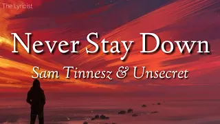 sam Tinnesz X UNSECRET - NEVER STAY DOWN (Lyrics)