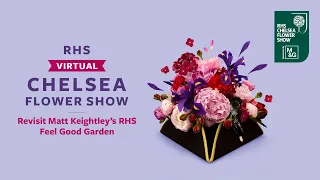 Revisit Matt Keightley's RHS Feel Good Garden | RHS Virtual Chelsea 2021