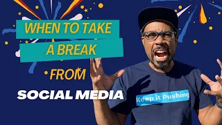 Do you need a break from Social Media?