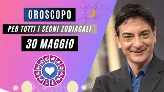 Oroscopo Paolo Fox - Giovedì 30/5/2024 : Le previsioni segno per segno - Quali sono i tuoi segni